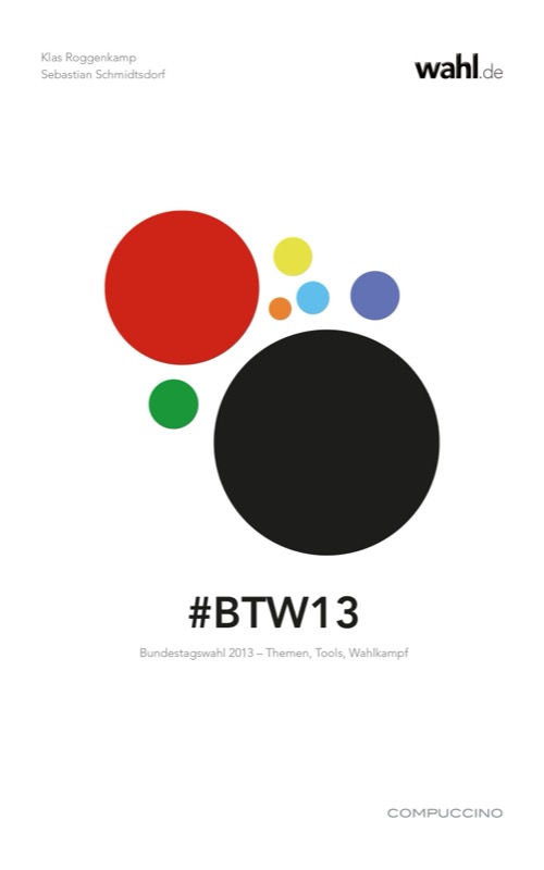 Cover: #BTW13: Bundestagswahl 2013 – Themen, Tools, Wahlkampf
